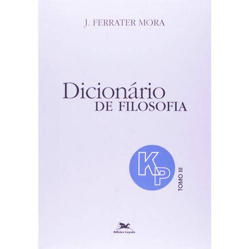 Dicionário de Filosofia - Tomo 3: K-p