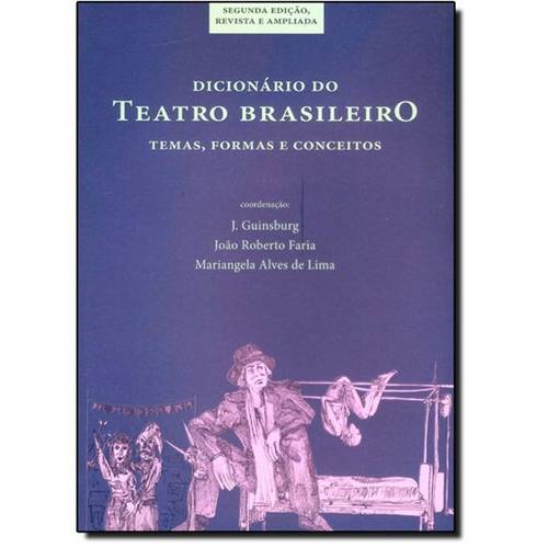 Dicionário do Teatro Brasileiro - Temas, Formas e Conceitos