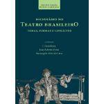 Dicionario do Teatro Brasileiro - Temas, Formas e