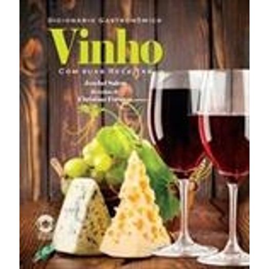 Dicionario Gastronomico - Vinho com Suas Receitas - Global