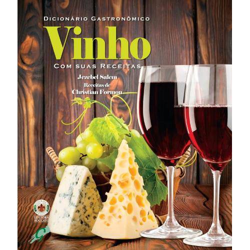 Dicionario Gastronomico - Vinho com Suas Receitas