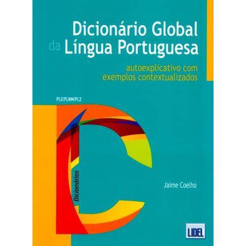 Dicionário Global da Língua Portuguesa - Autoexplicativo com Exemplos Contextualizados