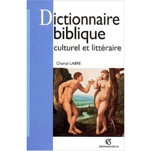 Dictionnaire Biblique Culturel Et Litteraire