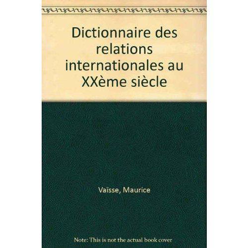 Dictionnaire Des Relations Internationales Au Xxe