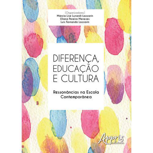 Diferença, Educação e Cultura: Ressonâncias na Escola Contemporânea