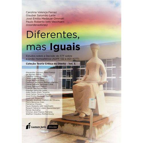 Diferentes, Mas Iguais - Coleção Teoria Crítica do Direito - Vol. 3 - 2017
