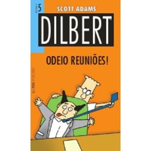 Dilbert 5 - Odeio Reunioes - 810 - Lpm Pocket