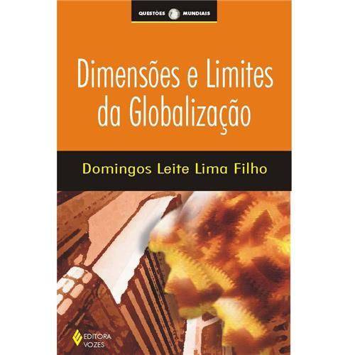 Dimensoes e Limites da Globalizacao - Vozes
