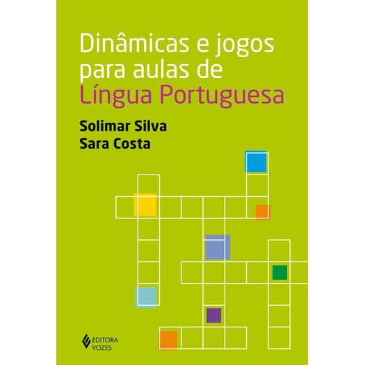 Dinamicas e Jogos para Aulas de Lingua Portuguesa - Vozes