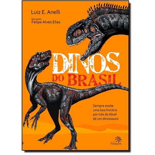 Dinos do Brasil: Sempre Existe uma Boa História por Trás do Fócil de um Dinossauro