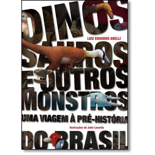 Dinossauros e Outros Monstros: uma Viagem à Pré-História do Brasil