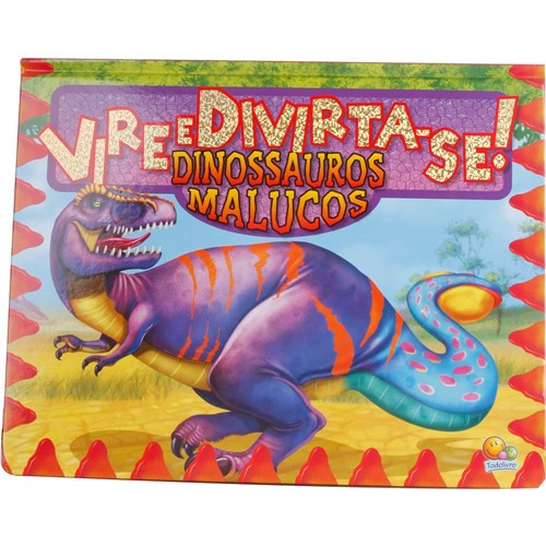Dinossauros Malucos: Coleção Vire e Divirta-Se!