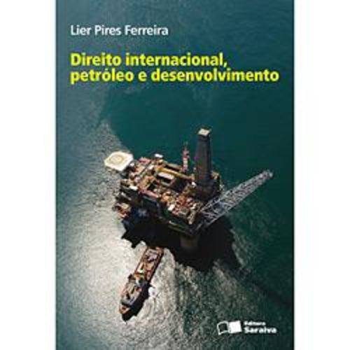 Dir.Internacional,Petroleo e Desenvolvimento 1º Ed