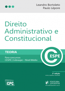 Direito Administrativo e Constitucional - Teoria para Concursos CESPE/CEBRASPE (2017)