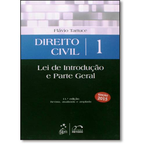 Direito Civil: Lei de Introdução e Parte Geral - Vol.1