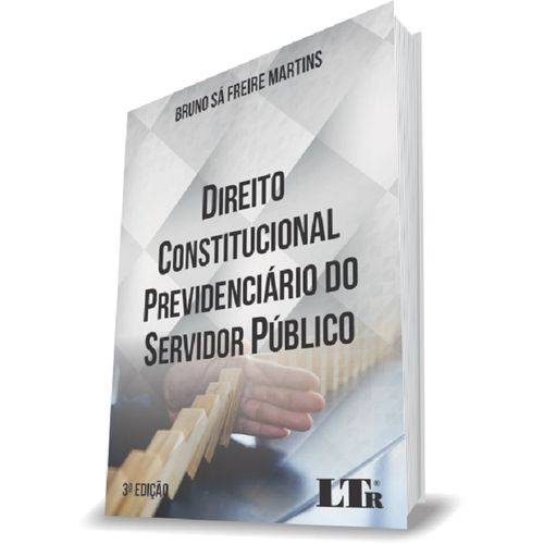 Direito Constitucional Previdenciario do Servidor Publico - Ltr