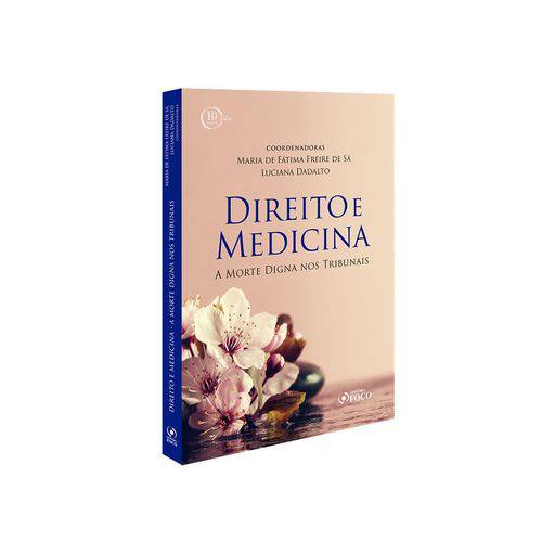 Direito e Medicina: a Morte Digna Nos Tribunais - 1ª Ed 2018