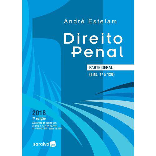 Direito Penal – Parte Geral - Vol. 1 - 7ª Ed. 2018