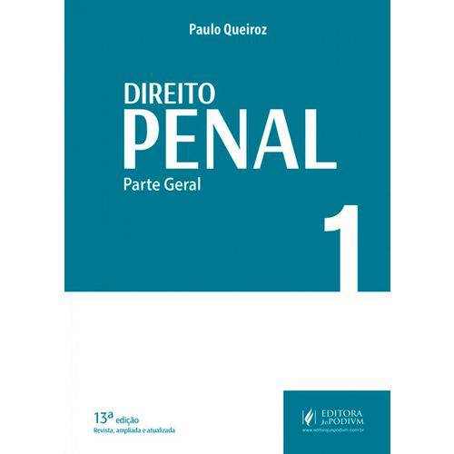 Direito Penal - Parte Geral - Volume 1 - 13ª Edição (2018)