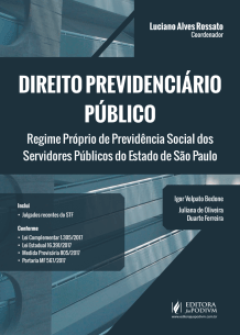 Direito Previdenciário Público Paulista - Regime Próprio de Previdência Social dos Servidores Públicos do Estado de SP (2018)