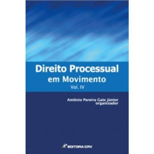 Direito Processual em Movimento - Volume 4 - Crv