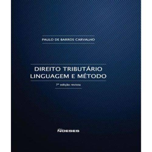 Direito Tributario - Linguagem e Metodo - 07 Ed