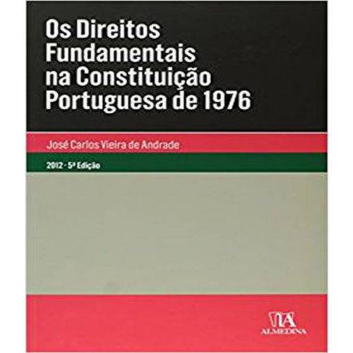 Direitos Fundamentais na Constituicao Portuguesa de 1976 - 5 Ed