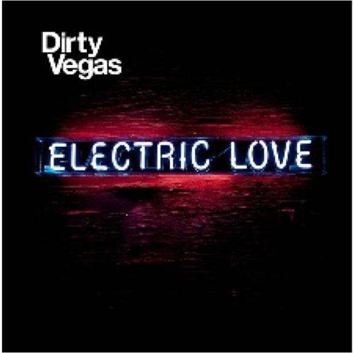 Dirty Vegas - Eletric Love