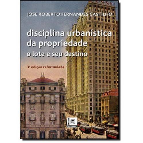 Disciplina Urbanística da Propriedade: o Lote e Seu Destino