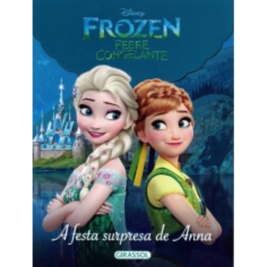 Disney Mundo Frozen - a Festa Surpresa de Anna - Girassol