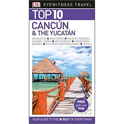 Dk Eyewitness Top 10 Travel Guide - Cancun & The Yucatan