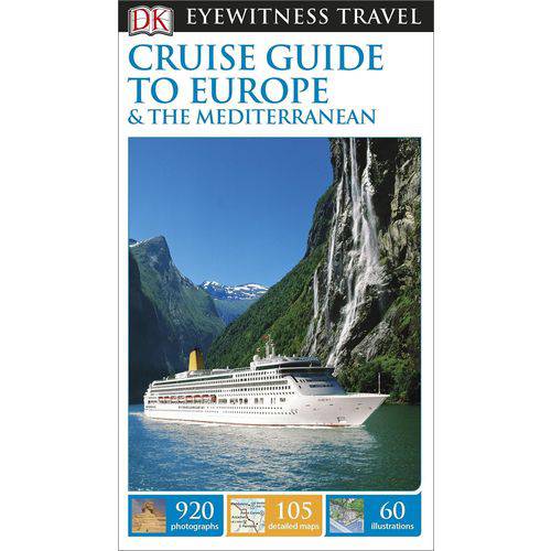 Dk Eyewitness Travel Guide - Cruise Guide To Europe & The Mediterranean