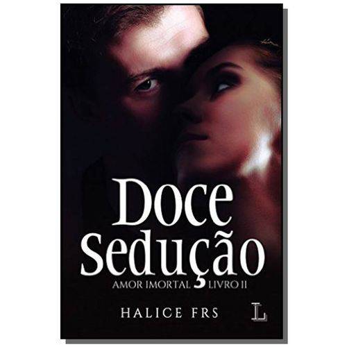Doce Seducao - Vol.2 - Serie Amor Imortal