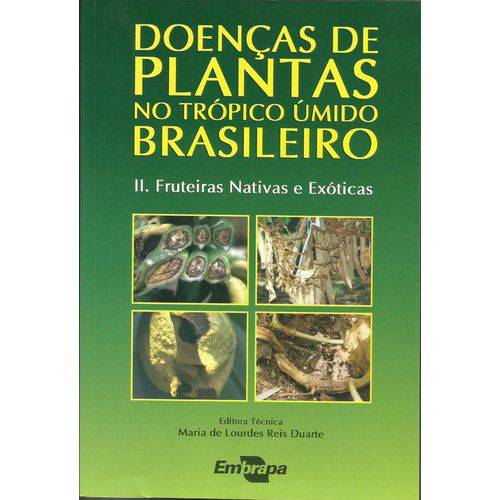 Doenças de Plantas no Trópico Úmido Brasileiro: II. Fruteiras Nativas e Exóticas