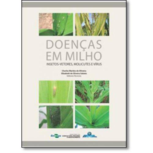 Doenças em Milho: Insetos-vetores, Molicutes e Vírus - Livro Bilingue - Português-inglês