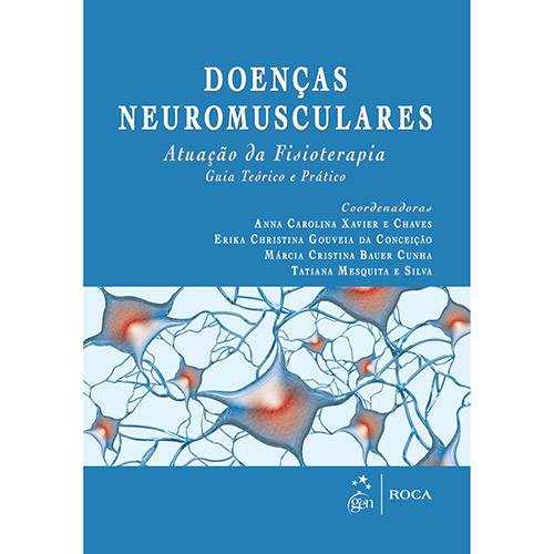 Doenças Neuromusculares: Atuação da Fisioterapia - Guia Teórico e Prático