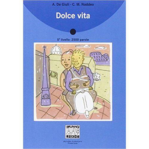 Dolce Vita - Italiano Facile - Livello 5 - Libro Con Cd Audio - Alma Edizioni
