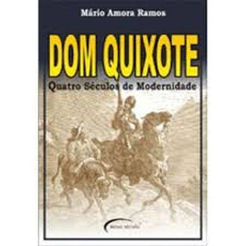 Dom Quixote - Quatro Seculos de Modernidade