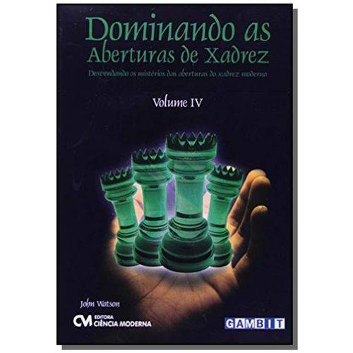Dominando as Aberturas de Xadrez - Vol. 4