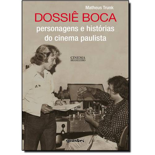 Dossiê Boca: Personagens e Histórias do Cinema Paulista