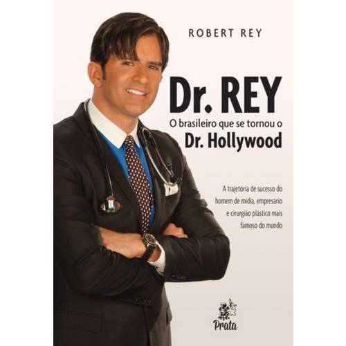 Dr Rey - o Brasileiro que se Tornou o Dr Hollywood