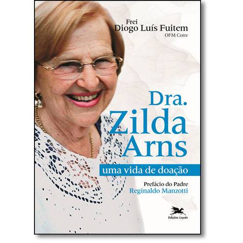 Dr. Zilda Arns: uma Vida de Doação