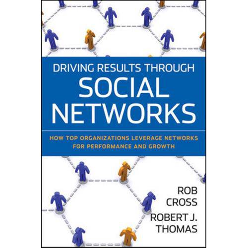 Driving Results Through Social Networks