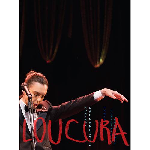 DVD - Adriana Calcanhotto: Loucura - Adriana Calcanhotto Canta Lupicínio Rodrigues
