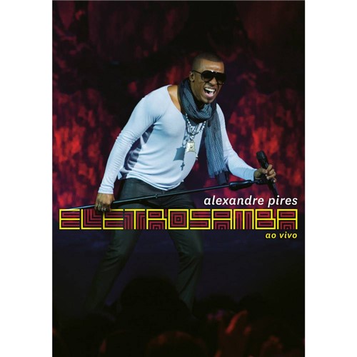 DVD Alexandre Pires - Eletro Samba (Ao Vivo)