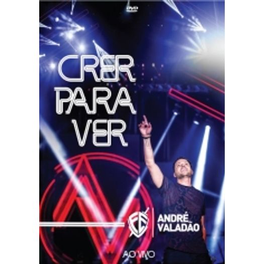DVD André Valadão - Crer para Ver: ao Vivo