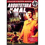DVD Arquitetura do Mal - Coleção Segunda Guerra Mundial Vol. 10