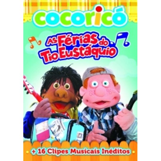 DVD Cocoricó - as Férias do Tio Eustáquio + 16 Clipes Musicais