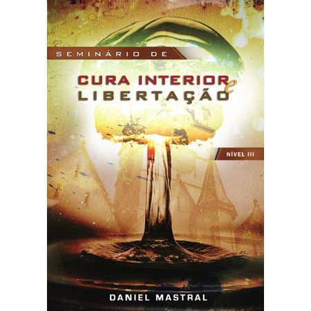 DVD Daniel Mastral Seminário de Cura Interior e Libertação Nível Lll