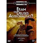 DVD - Eram os Deuses Astronautas?